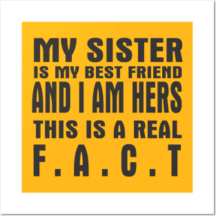 My Sister is my best friend Posters and Art